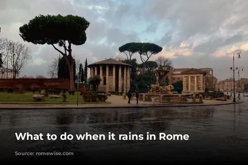 What to do when it rains in Rome