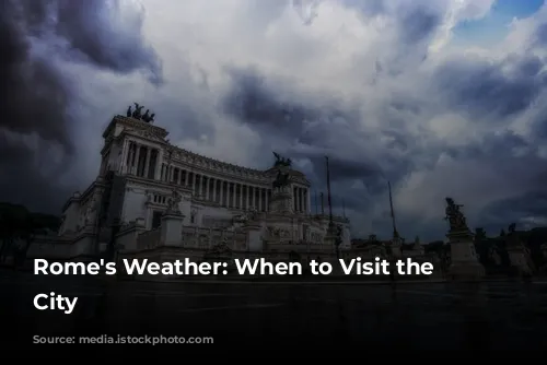 Rome's Weather: When to Visit the Eternal City