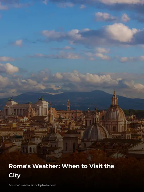 Rome's Weather: When to Visit the Eternal City