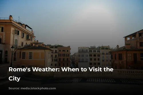 Rome's Weather: When to Visit the Eternal City