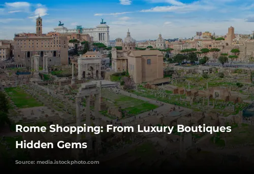 Rome Shopping: From Luxury Boutiques to Hidden Gems