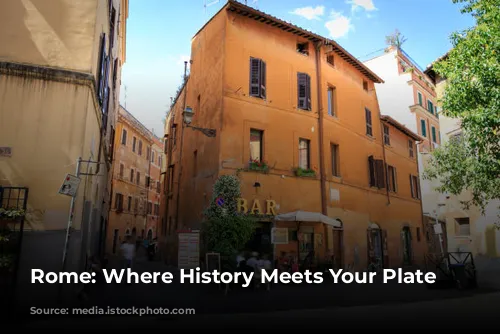 Rome: Where History Meets Your Plate