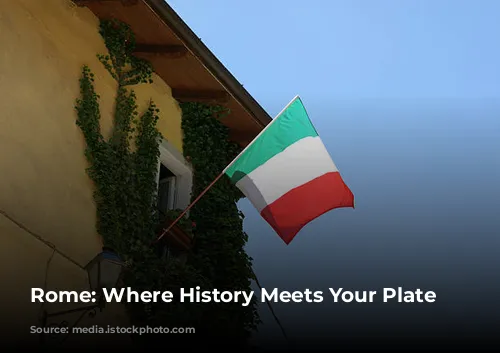 Rome: Where History Meets Your Plate