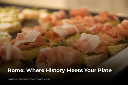 Rome: Where History Meets Your Plate