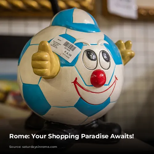 Rome: Your Shopping Paradise Awaits!