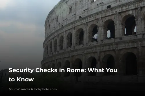 Security Checks in Rome: What You Need to Know