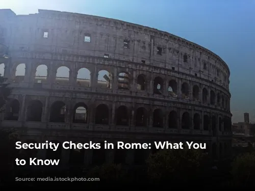 Security Checks in Rome: What You Need to Know