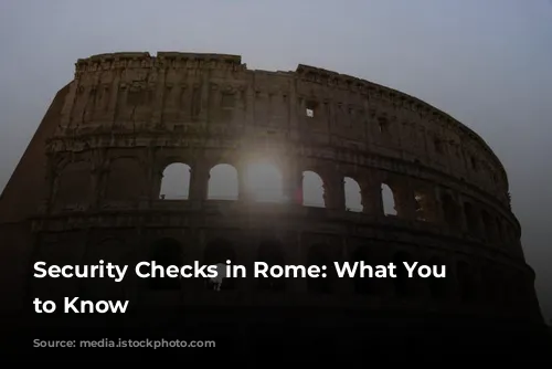 Security Checks in Rome: What You Need to Know