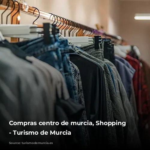 Compras centro de murcia, Shopping Murcia - Turismo de Murcia