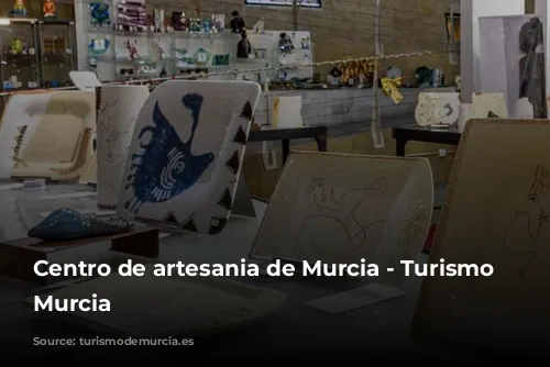 Centro de artesania de Murcia - Turismo de Murcia