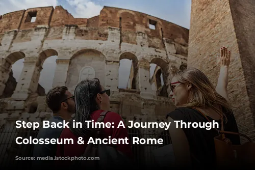 Step Back in Time: A Journey Through the Colosseum & Ancient Rome