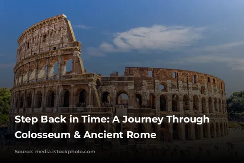 Step Back in Time: A Journey Through the Colosseum & Ancient Rome