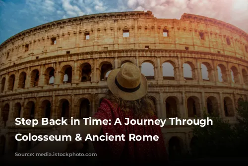 Step Back in Time: A Journey Through the Colosseum & Ancient Rome