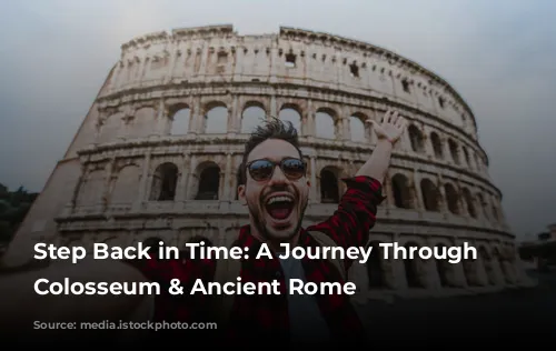 Step Back in Time: A Journey Through the Colosseum & Ancient Rome