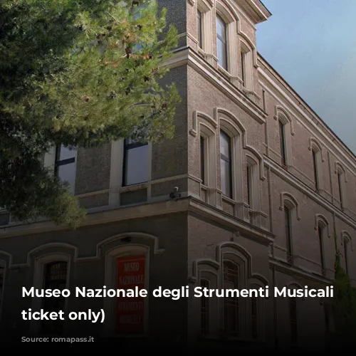 Museo Nazionale degli Strumenti Musicali (reduced ticket only)