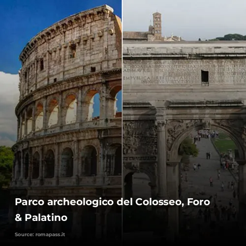 Parco archeologico del Colosseo, Foro Romano & Palatino