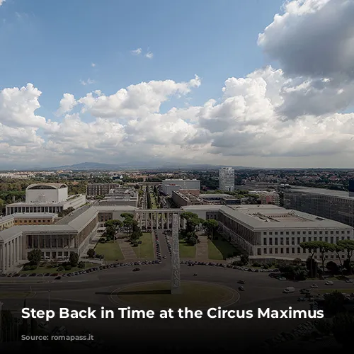 Step Back in Time at the Circus Maximus