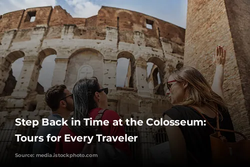 Step Back in Time at the Colosseum:  Guided Tours for Every Traveler