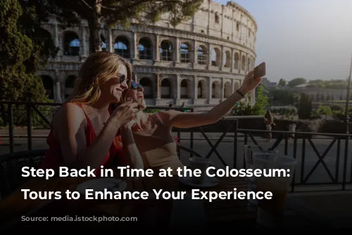 Step Back in Time at the Colosseum: Guided Tours to Enhance Your Experience