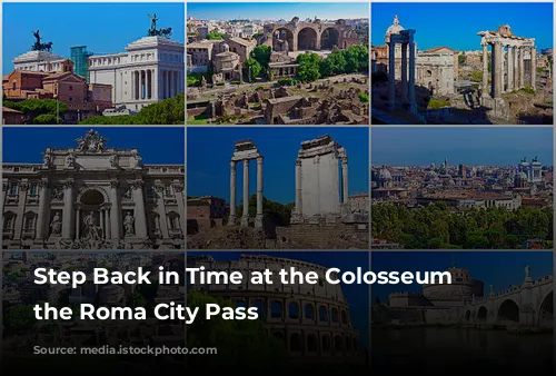 Step Back in Time at the Colosseum with the Roma City Pass