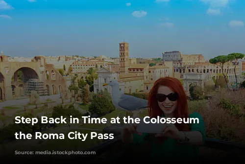 Step Back in Time at the Colosseum with the Roma City Pass