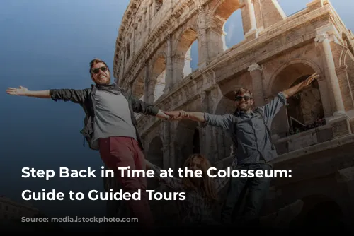 Step Back in Time at the Colosseum: Your Guide to Guided Tours