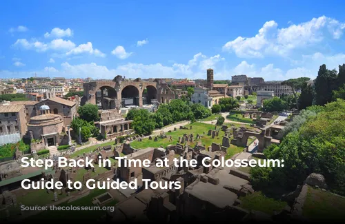 Step Back in Time at the Colosseum: Your Guide to Guided Tours