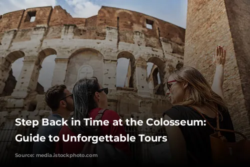 Step Back in Time at the Colosseum: Your Guide to Unforgettable Tours