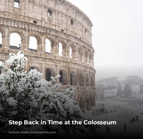 Step Back in Time at the Colosseum