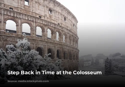 Step Back in Time at the Colosseum