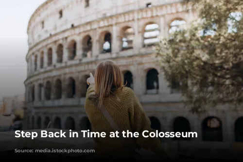 Step Back in Time at the Colosseum