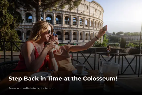 Step Back in Time at the Colosseum!