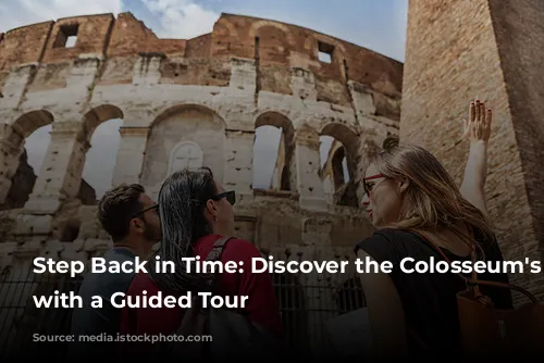 Step Back in Time: Discover the Colosseum's Secrets with a Guided Tour