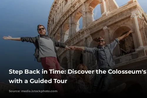 Step Back in Time: Discover the Colosseum's Secrets with a Guided Tour