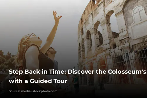 Step Back in Time: Discover the Colosseum's Secrets with a Guided Tour