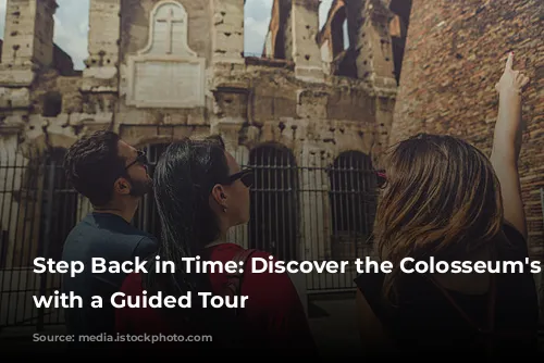 Step Back in Time: Discover the Colosseum's Secrets with a Guided Tour