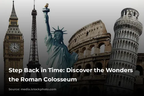 Step Back in Time: Discover the Wonders of the Roman Colosseum