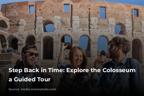 Step Back in Time: Explore the Colosseum with a Guided Tour