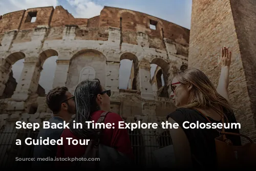 Step Back in Time: Explore the Colosseum with a Guided Tour