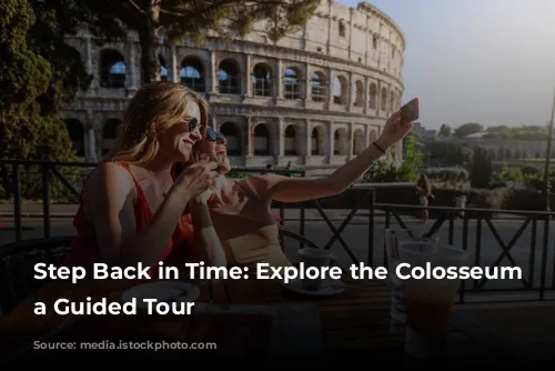 Step Back in Time: Explore the Colosseum with a Guided Tour