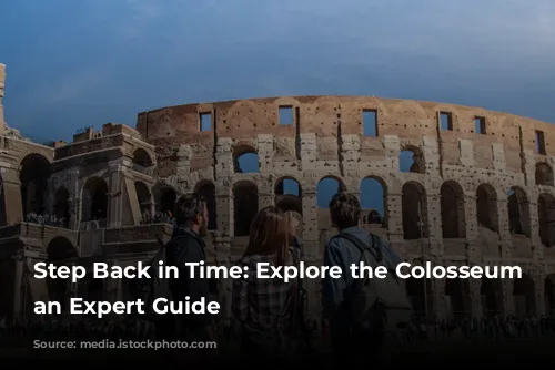 Step Back in Time: Explore the Colosseum with an Expert Guide