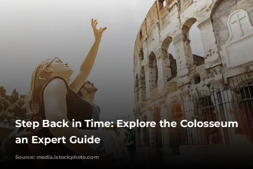 Step Back in Time: Explore the Colosseum with an Expert Guide