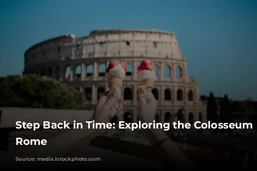 Step Back in Time: Exploring the Colosseum in Rome