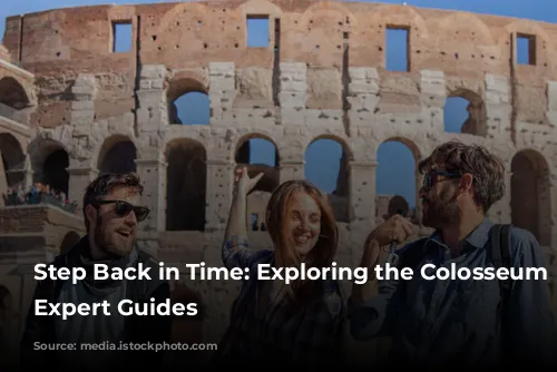 Step Back in Time: Exploring the Colosseum with Expert Guides