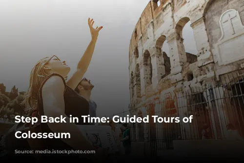 Step Back in Time: Guided Tours of the Colosseum