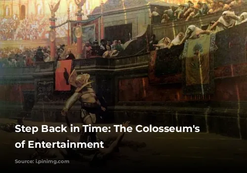 Step Back in Time: The Colosseum's Legacy of Entertainment