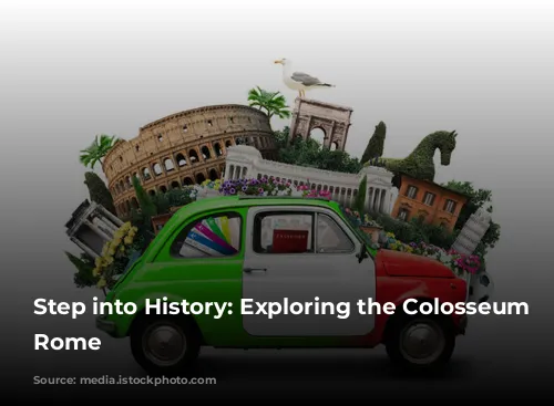 Step into History: Exploring the Colosseum in Rome