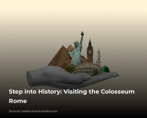 Step into History: Visiting the Colosseum in Rome