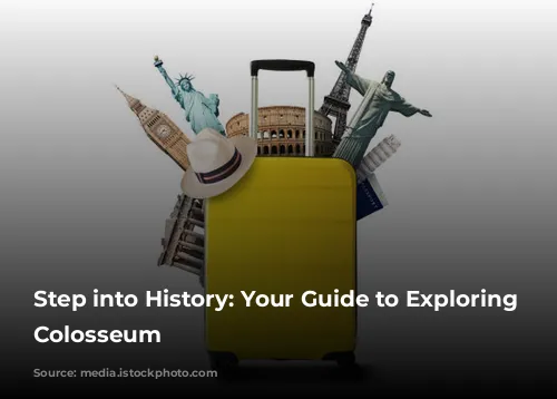 Step into History: Your Guide to Exploring the Colosseum