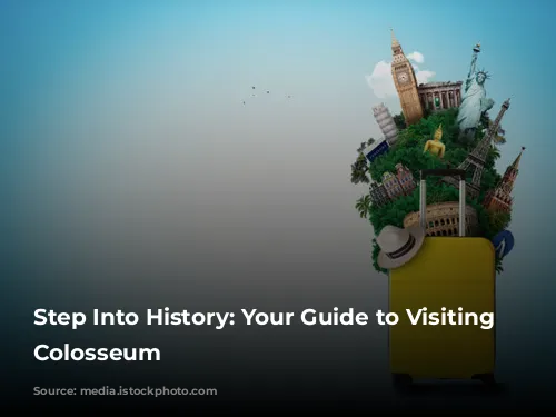 Step Into History: Your Guide to Visiting the Colosseum